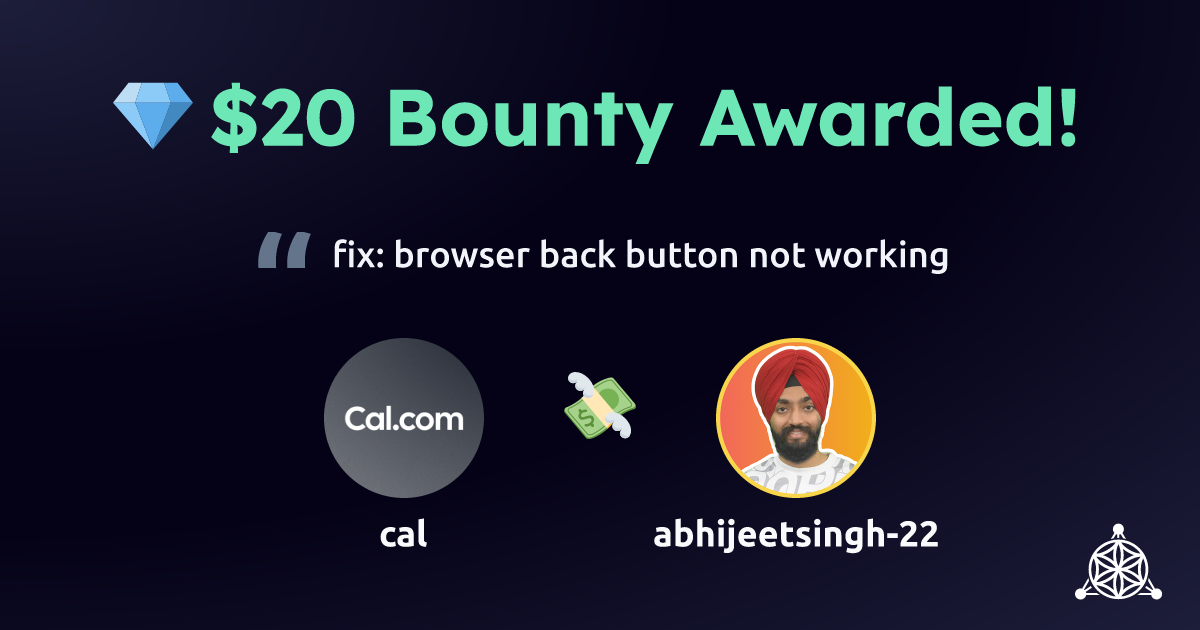 cal awarded $20 to abhijeetsingh-22 for fix: browser back button not working