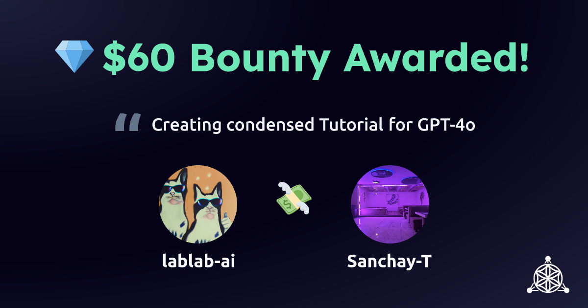 lablab-ai awarded $60 to Sanchay-T for Creating condensed Tutorial for GPT-4o