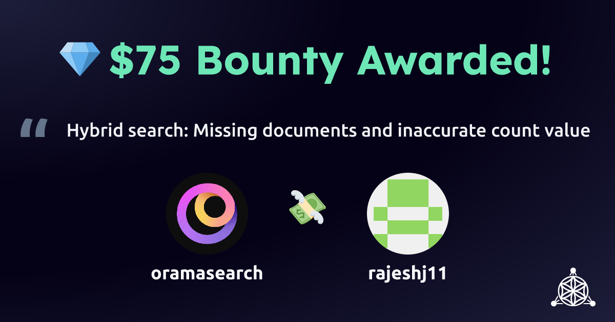oramasearch awarded $75 to rajeshj11 for Hybrid search: Missing documents and inaccurate count value with a where clause